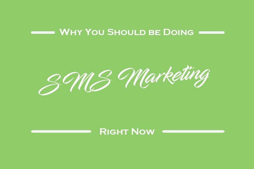 Why You Should be Doing SMS Marketing Right Now