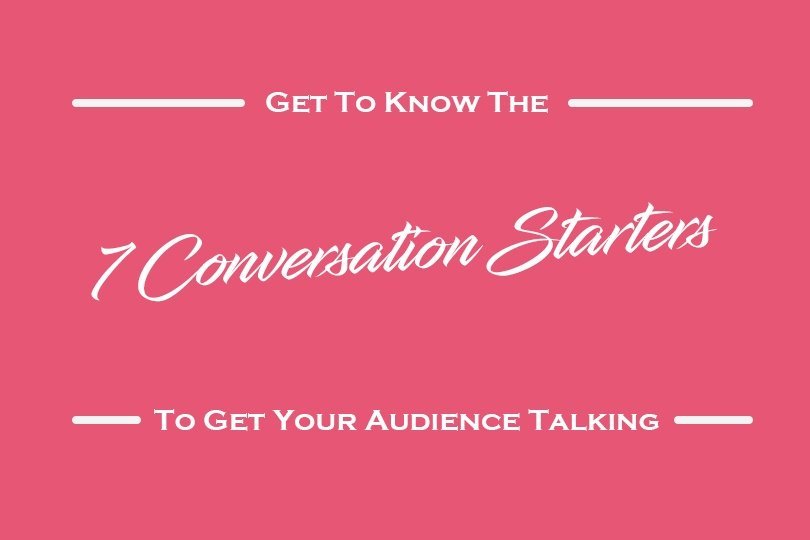 7 Conversation Starters to Get Your Audience Talking