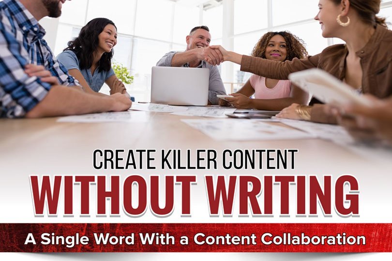 Create Killer Content without Writing a Word Yourself!