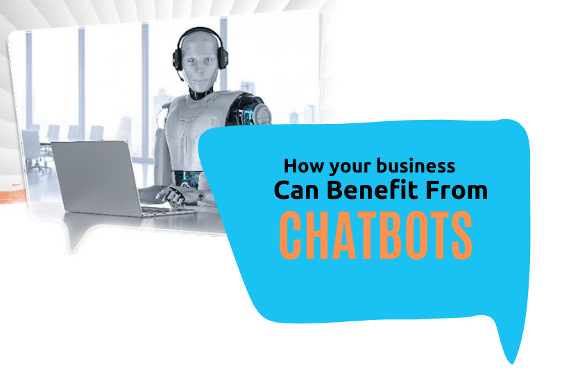 How your business can benefit from Chatbots